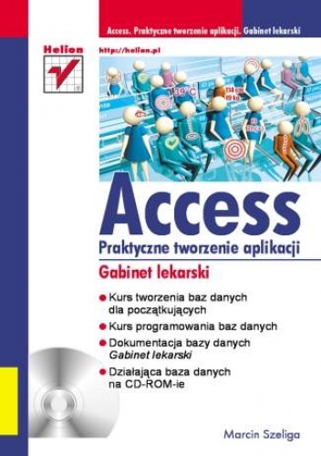 Okładka: Marcin Szeliga - Access. Praktyczne tworzenie aplikacji. Gabinet lekarski