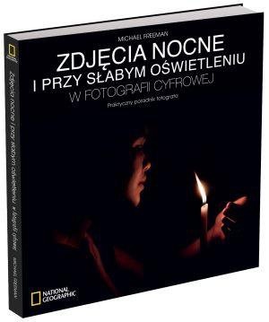 Okładka: Michael Freeman - Zdjęcia nocne i przy słabym oświetleniu w fotografii cyfrowej