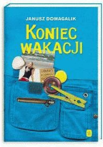 Okładka: Janusz Domagalik - Koniec wakacji