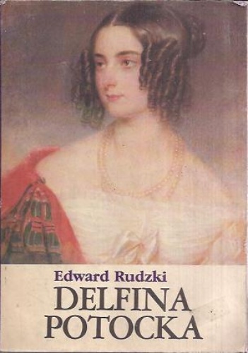Okładka: Edward Rudzki - Delfina Potocka