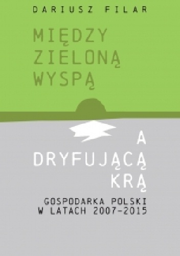 Okładka: Dariusz Filar - Między zieloną wyspą a dryfującą krą