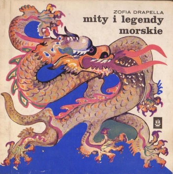 Okładka: Zofia Drapella - Mity i legendy morskie