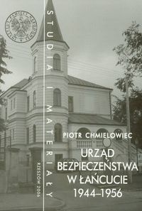 Okładka: Piotr Chmielowiec - Urząd Bezpieczeństwa w łańcucie 1944-56