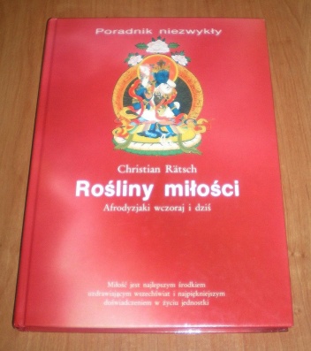 Okładka: Christian Rätsch - Rośliny miłości. Afrodyzjaki wczoraj i dziś
