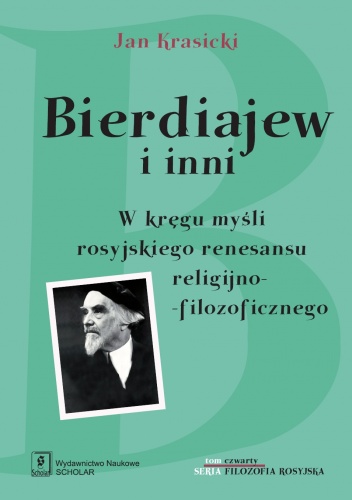 Okładka: Jan Krasicki - Bierdiajew i inni. W kręgu myśli rosyjskiego renesansu religijno-filozoficznego
