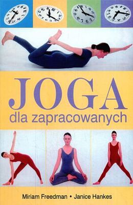 Okładka: Miriam Freedman - Joga dla zapracowanych