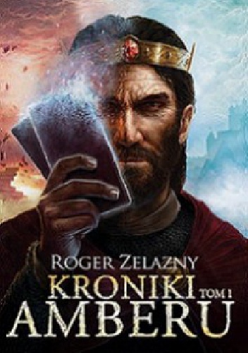 Okładka: Roger Zelazny - Kroniki Amberu. Tom 1