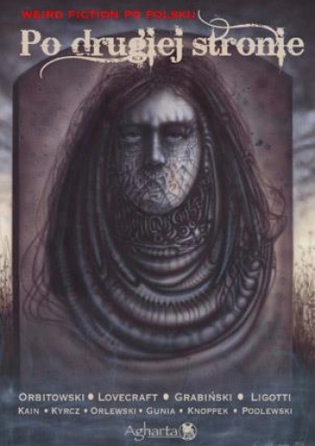 Okładka: Howard Phillips Lovecraft - Po dru­giej stronie. Weird fiction po polsku