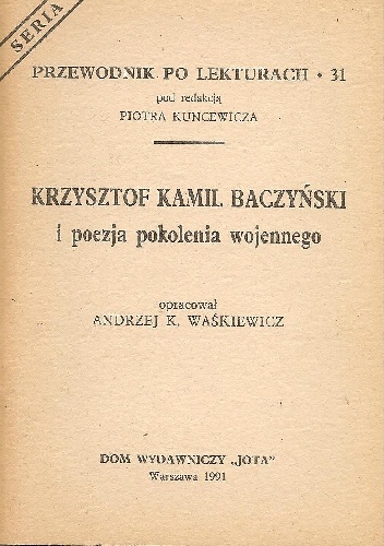 Okładka: Andrzej K. Waśkiewicz - Krzysztof Kamil Baczyński i poezja pokolenia wojennego