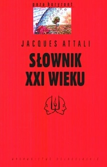 Okładka: Jacques Attali - Słownik XXI wieku