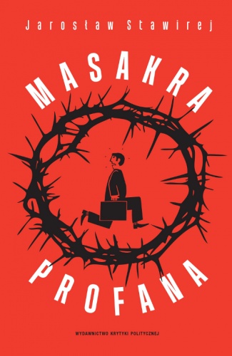 Okładka: Jarosław Stawirej - Masakra profana