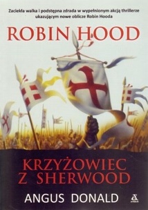 Okładka: Angus Donald - Robin Hood. Krzyżowiec z Sherwood