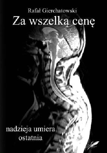 Okładka: Rafał Gierchatowski - Za wszelką cenę - nadzieja umiera ostatnia