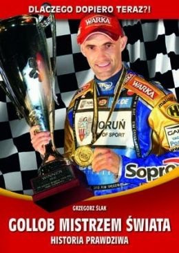 Okładka: Grzegorz Ślak - Gollob mistrzem świata. Historia prawdziwa