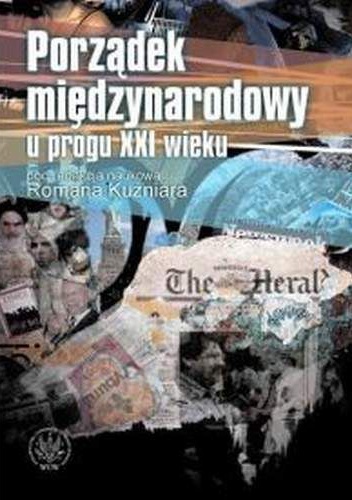 Okładka: Roman Kuźniar - Porządek międzynarodowy u progu XXI wieku
