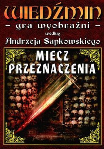 Okładka: Michał Studniarek - Wiedźmin. Gra wyobraźni. Miecz przeznaczenia