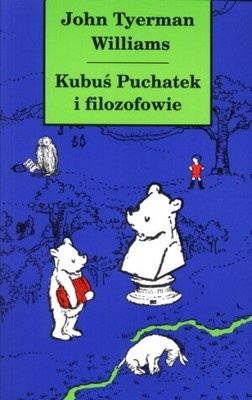 Okładka: John Tyerman Williams - Kubuś Puchatek i filozofowie