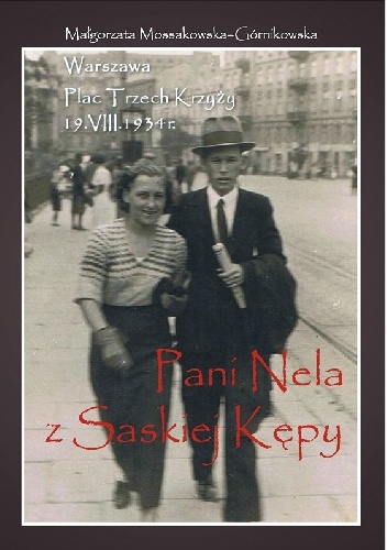 Okładka: Małgorzata Mossakowska-Górnikowska - Pani Nela z Saskiej Kępy