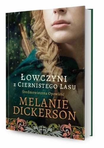 Okładka: Melanie Dickerson - Łowczyni z Ciernistego Lasu
