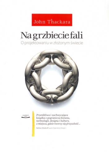 Okładka: John Thackara - Na grzbiecie fali. O projektowaniu w złożonym świecie.