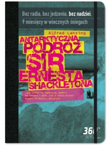 Okładka: Alfred Lansing - Antarktyczna podróż sir Ernesta Shackletona