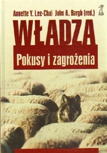 Okładka: John A. Bargh - Władza. Pokusy i zagrożenia