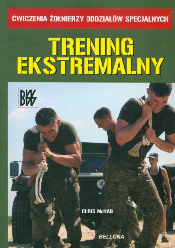 Okładka: Chris McNab - Trening ekstremalny. Ćwiczenia żołnierzy oddziałów specjalnych