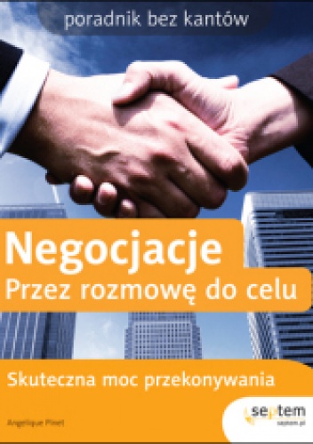 Okładka: Angelique Pinet - Negocjacje. Przez rozmowę do celu. Poradnik bez kantów