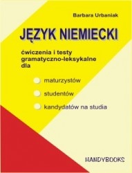 Okładka: Barbara Urbaniak - Język Niemiecki: ćwiczenia i testy gramatyczno-leksykalne dla maturzystów, studentów, kandydatów na studia