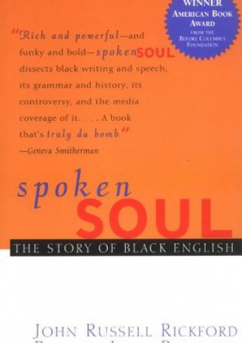 Okładka: John Russell Rickford - Spoken Soul. The Story of Black English