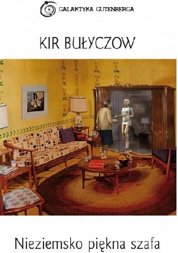 Okładka: Kir Bułyczow - Nieziemsko piękna szafa