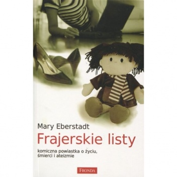 Okładka: Mary Eberstadt - Frajerskie listy. Komiczna powiastka o życiu, śmierci i ateizmie