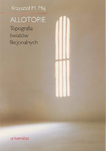 Okładka: Krzysztof M. Maj - Allotopie. Topografia światów fikcjonalnych