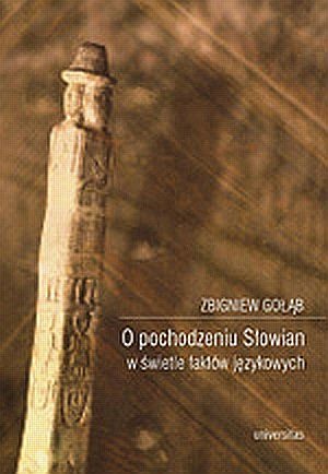 Okładka: Zbigniew Gołąb - O pochodzeniu Słowian w świetle faktów językowych