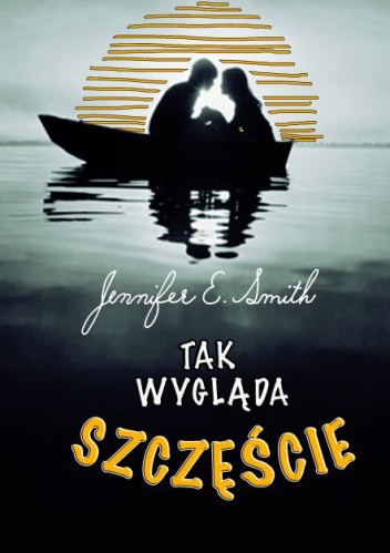 Okładka: Jennifer E. Smith - Tak wygląda szczęście