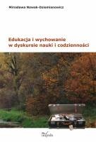 Okładka: Mirosława Nowak-Dziemianowicz - Edukacja i wychowanie w dyskursie nauki i codzienności