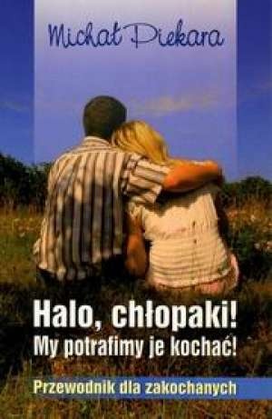 Okładka: Michał Piekara - Halo, chłopaki! My potrafimy je kochać!