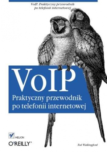 Okładka: Theodore Wallingford - VoIP. Praktyczny przewodnik po telefonii internetowej