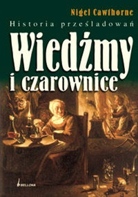 Okładka: Nigel Cawthorne - Wiedźmy i czarownice. Historia prześladowań