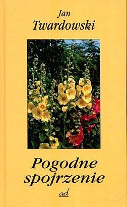 Okładka: Jan Twardowski - Pogodne spojrzenie