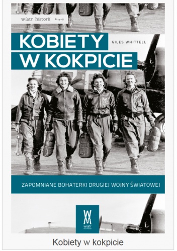 Okładka: Giles Whittell - Kobiety w kokpicie. Zapomniane bohaterki drugiej wojny światowej
