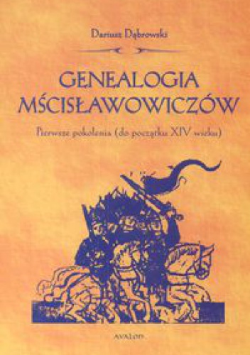Okładka: Dariusz Dąbrowski - Genealogia Mścisławowiczów. Pierwsze pokolenia (do początku XIV wieku)