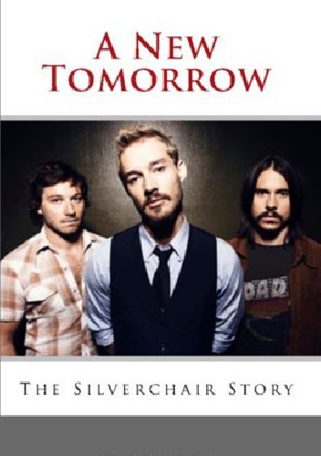 Okładka: Jeff Apter - A New Tomorrow. The Silverchair Story.
