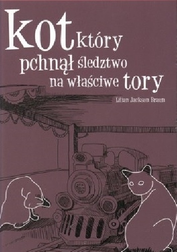 Okładka: Lilian Jackson Braun - Kot, który pchnął śledztwo na właściwe tory