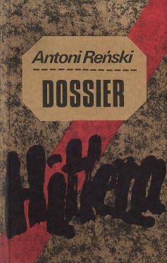 Okładka: Antoni Reński - Dossier Hitlera. Teczka 1