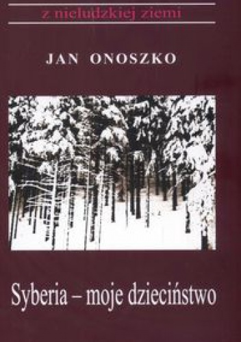 Okładka: Jan Onoszko - Syberia moje dzieciństwo