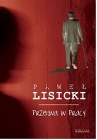 Okładka: Paweł Lisicki - Przerwa w pracy