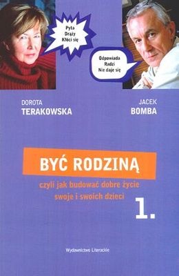 Okładka: Jacek Bomba - Być rodziną 1, czyli jak budować dobre życie swoje i swoich dzieci