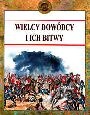 Okładka: Anthony Livesey - Wielcy dowódcy i ich bitwy