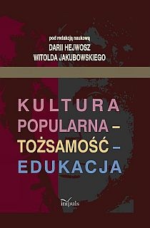 Okładka: Daria Hejwosz - Kultura popularna - tożsamość - edukacja